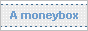 A moneybox